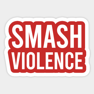 Smash violence Sticker